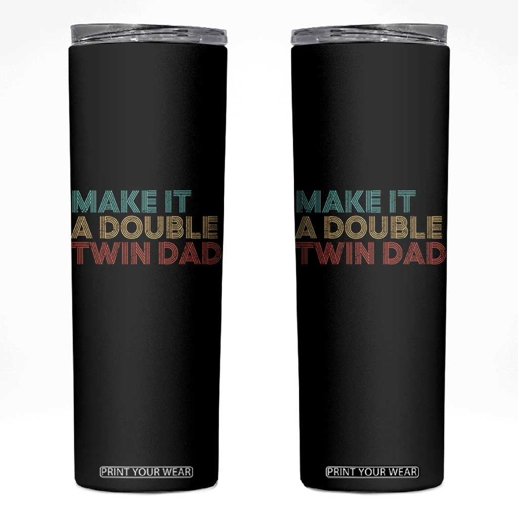 Retro Twin Dad Skinny Tumbler Make It A Double Funny Fathers Day TS10 Black Print Your Wear