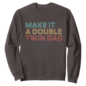 Retro Twin Dad Sweatshirt Make It A Double Funny Fathers Day TS10 Dark Chocolate Print Your Wear