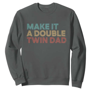 Retro Twin Dad Sweatshirt Make It A Double Funny Fathers Day TS10 Dark Heather Print Your Wear