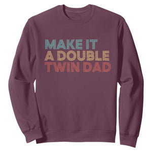 Retro Twin Dad Sweatshirt Make It A Double Funny Fathers Day TS10 Maroon Print Your Wear