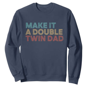 Retro Twin Dad Sweatshirt Make It A Double Funny Fathers Day TS10 Navy Print Your Wear