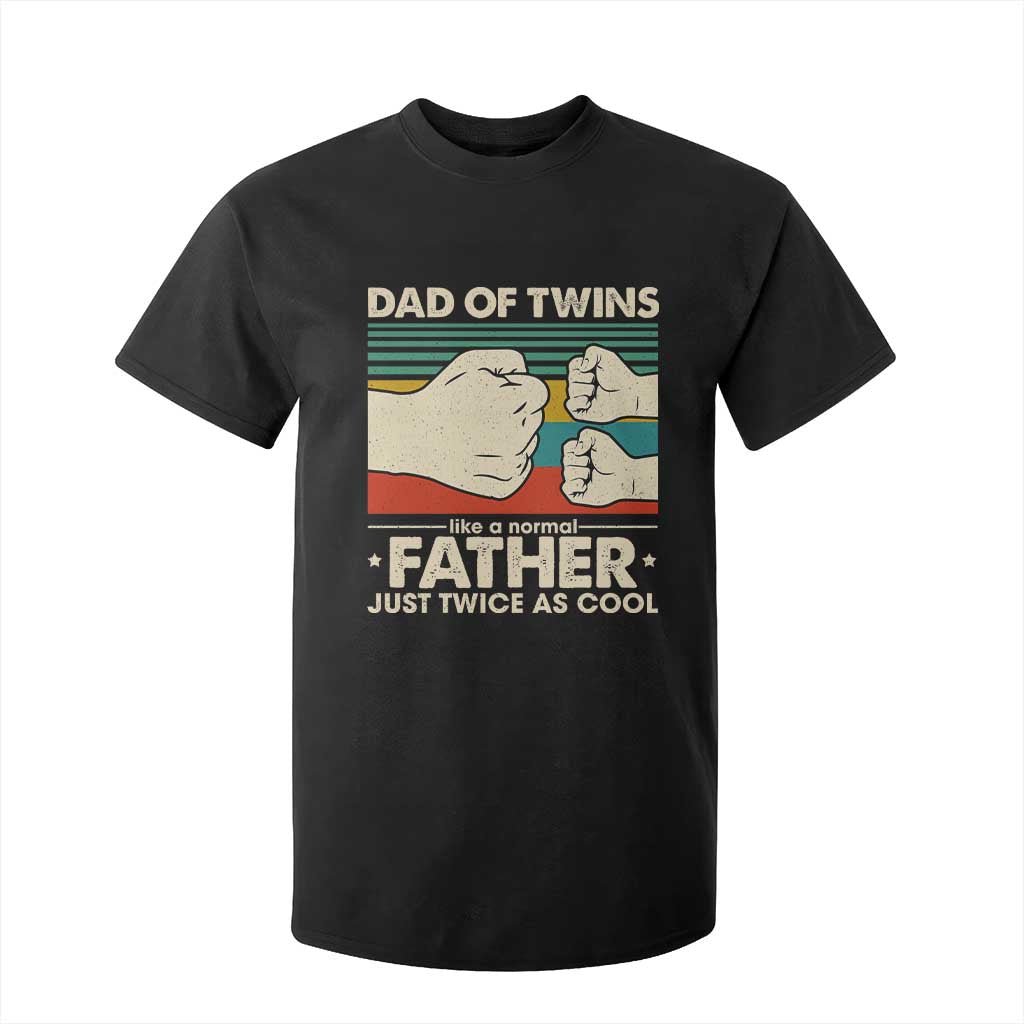 Retro Twin Dad T Shirt For Kid Like A Normal But Just Twice As Cool TS10 Black Print Your Wear