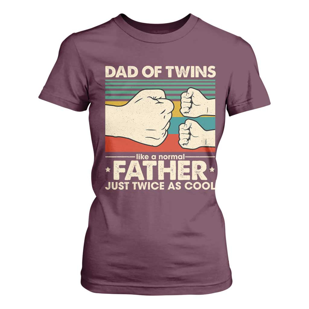 Retro Twin Dad T Shirt For Women Like A Normal But Just Twice As Cool TS10 Maroon Print Your Wear