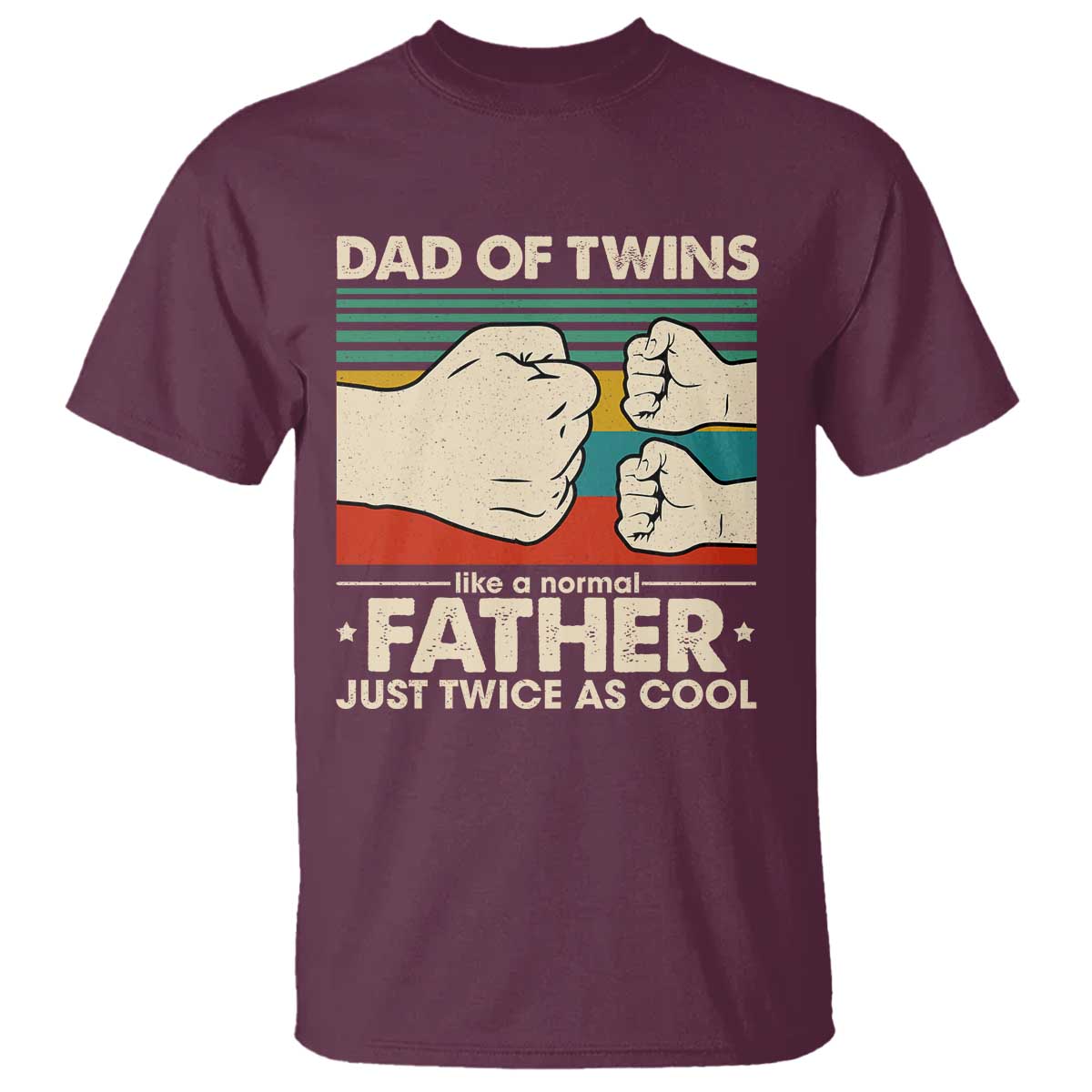 Retro Twin Dad T Shirt Like A Normal But Just Twice As Cool TS10 Maroon Print Your Wear