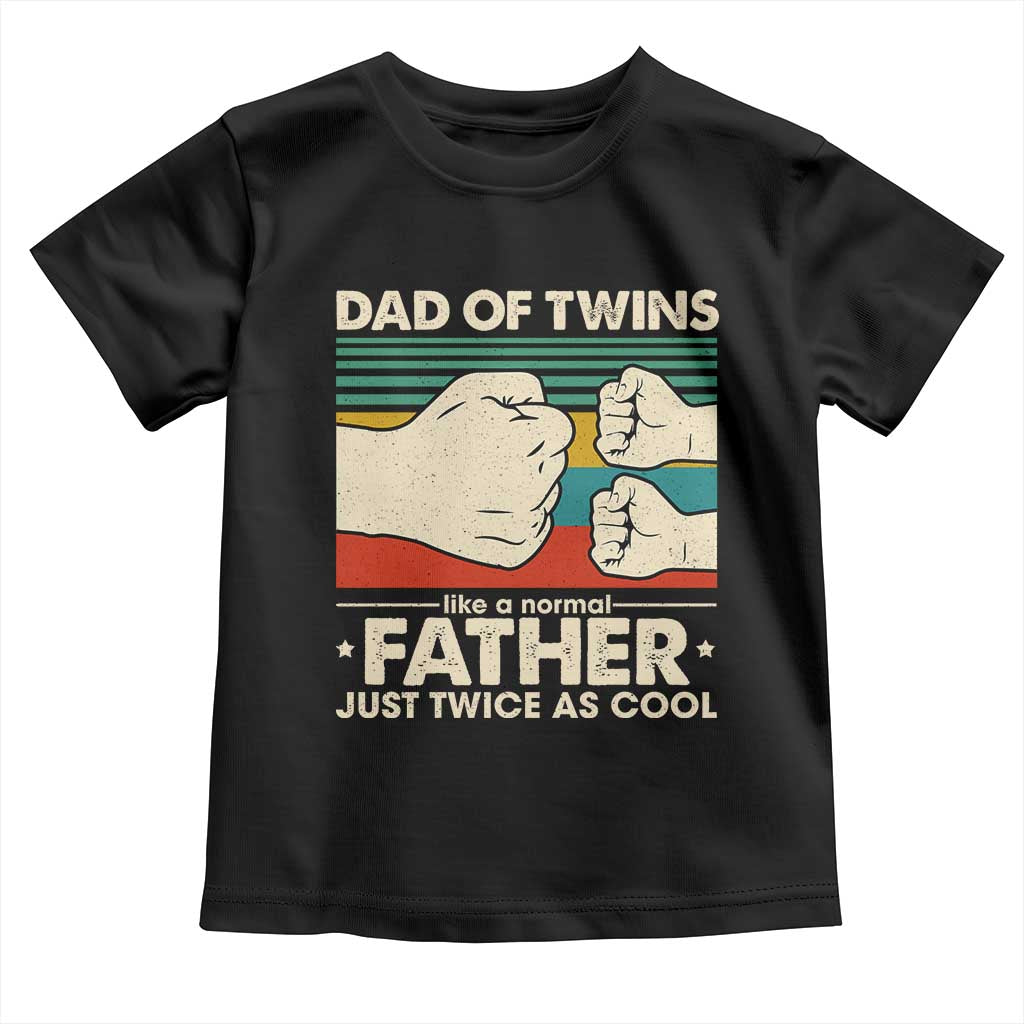 Retro Twin Dad Toddler T Shirt Like A Normal But Just Twice As Cool TS10 Black Print Your Wear