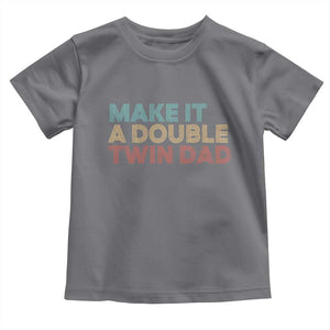 Retro Twin Dad Toddler T Shirt Make It A Double Funny Fathers Day TS10 Charcoal Print Your Wear