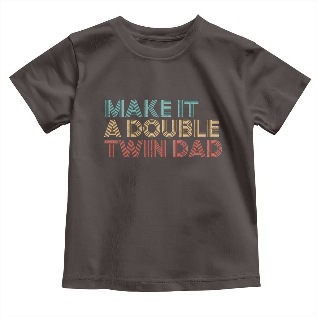 Retro Twin Dad Toddler T Shirt Make It A Double Funny Fathers Day TS10 Dark Chocolate Print Your Wear