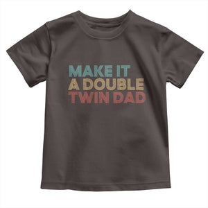 Retro Twin Dad Toddler T Shirt Make It A Double Funny Fathers Day TS10 Dark Chocolate Print Your Wear