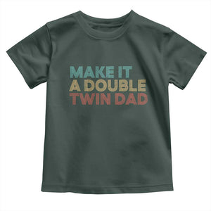 Retro Twin Dad Toddler T Shirt Make It A Double Funny Fathers Day TS10 Dark Forest Green Print Your Wear