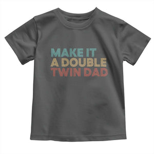 Retro Twin Dad Toddler T Shirt Make It A Double Funny Fathers Day TS10 Dark Heather Print Your Wear