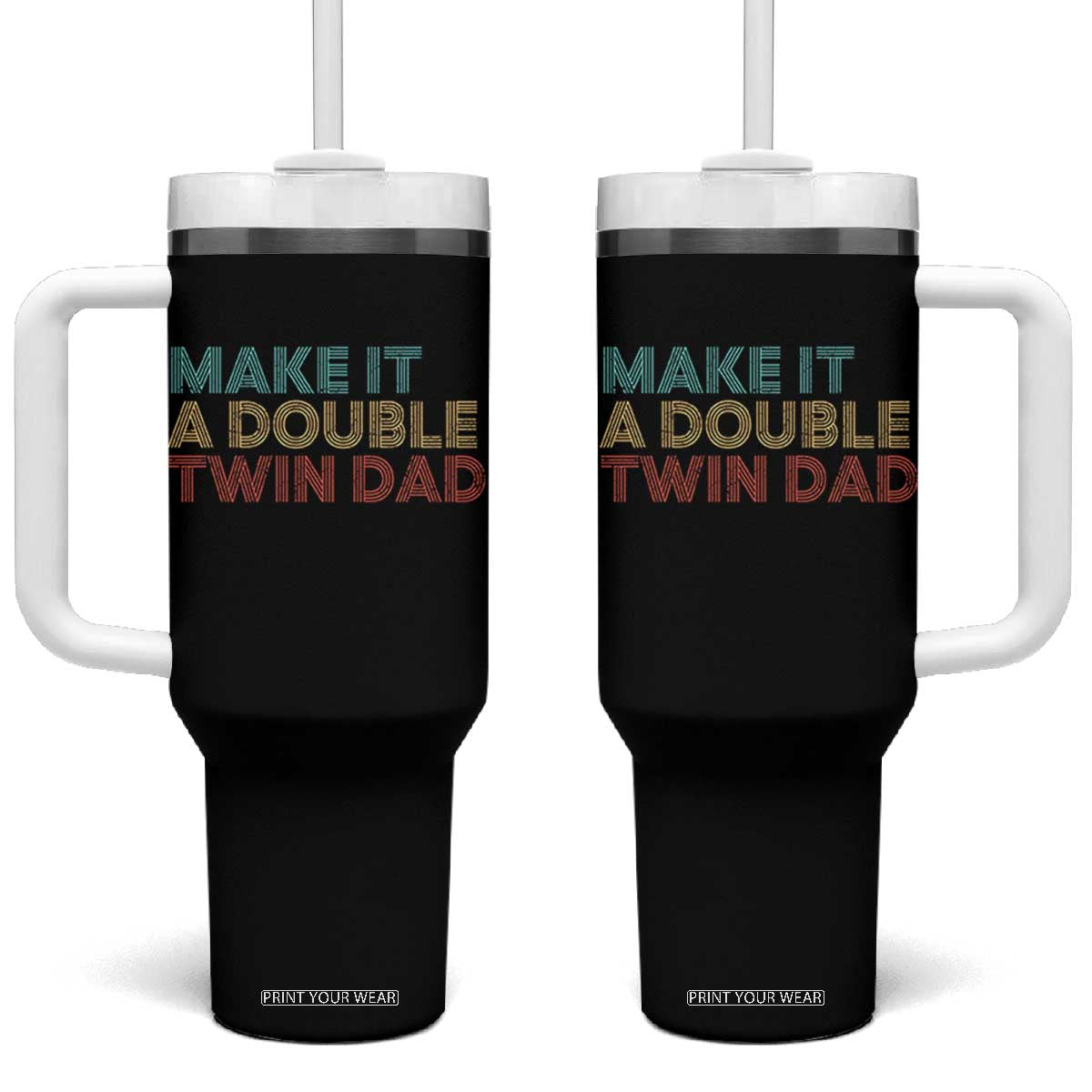 Retro Twin Dad Tumbler With Handle Make It A Double Funny Fathers Day TS10 One Size: 40 oz Black Print Your Wear
