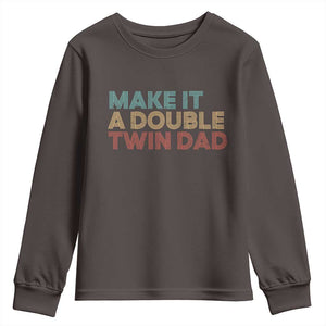 Retro Twin Dad Youth Sweatshirt Make It A Double Funny Fathers Day TS10 Dark Chocolate Print Your Wear