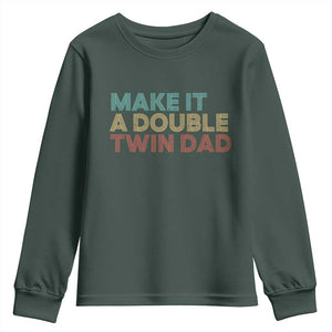 Retro Twin Dad Youth Sweatshirt Make It A Double Funny Fathers Day TS10 Dark Forest Green Print Your Wear
