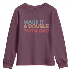 Retro Twin Dad Youth Sweatshirt Make It A Double Funny Fathers Day TS10 Maroon Print Your Wear