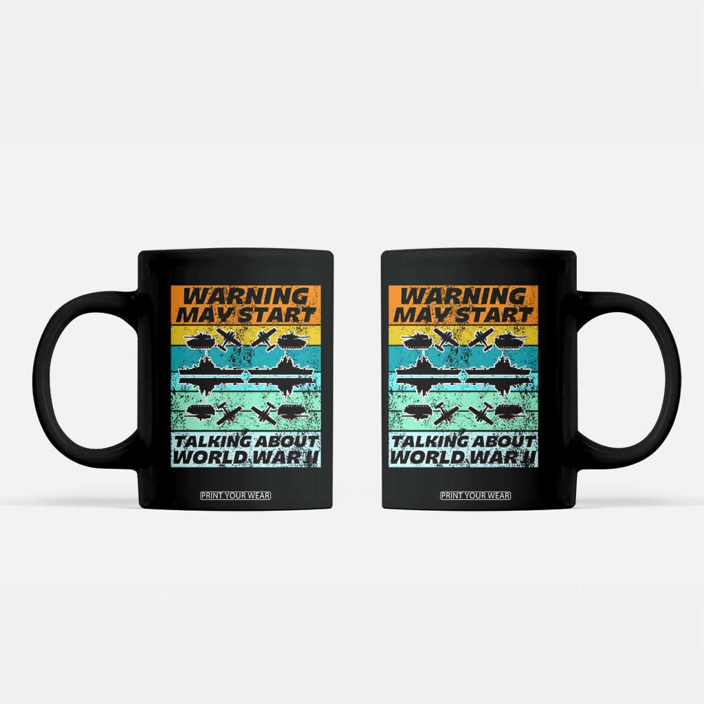 Retro World War 2 Memorabilia Coffee Mug May Start Talking About WWII WW2 Gear TS02 Black Print Your Wear