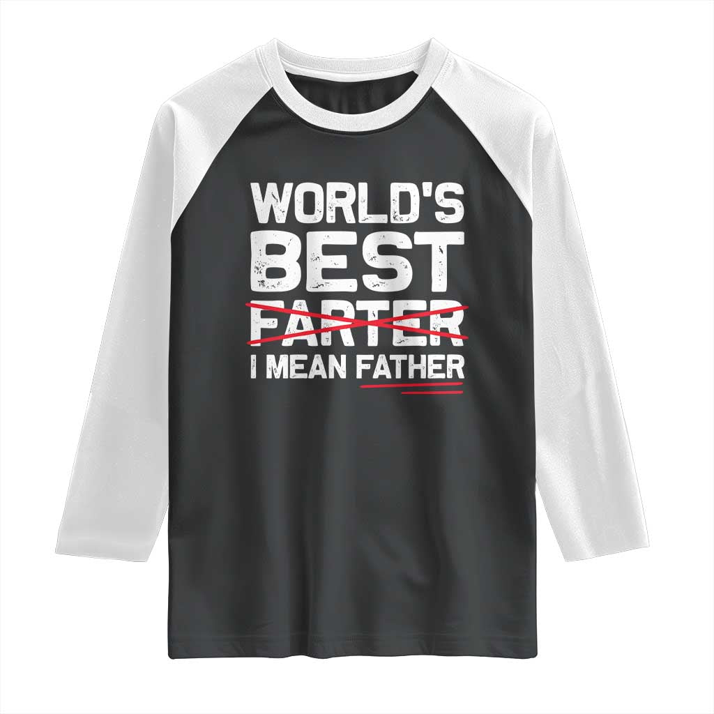 Retro World's Best Farter I Mean Father Raglan Shirt Funny Best Dad TS10 Black White Print Your Wear