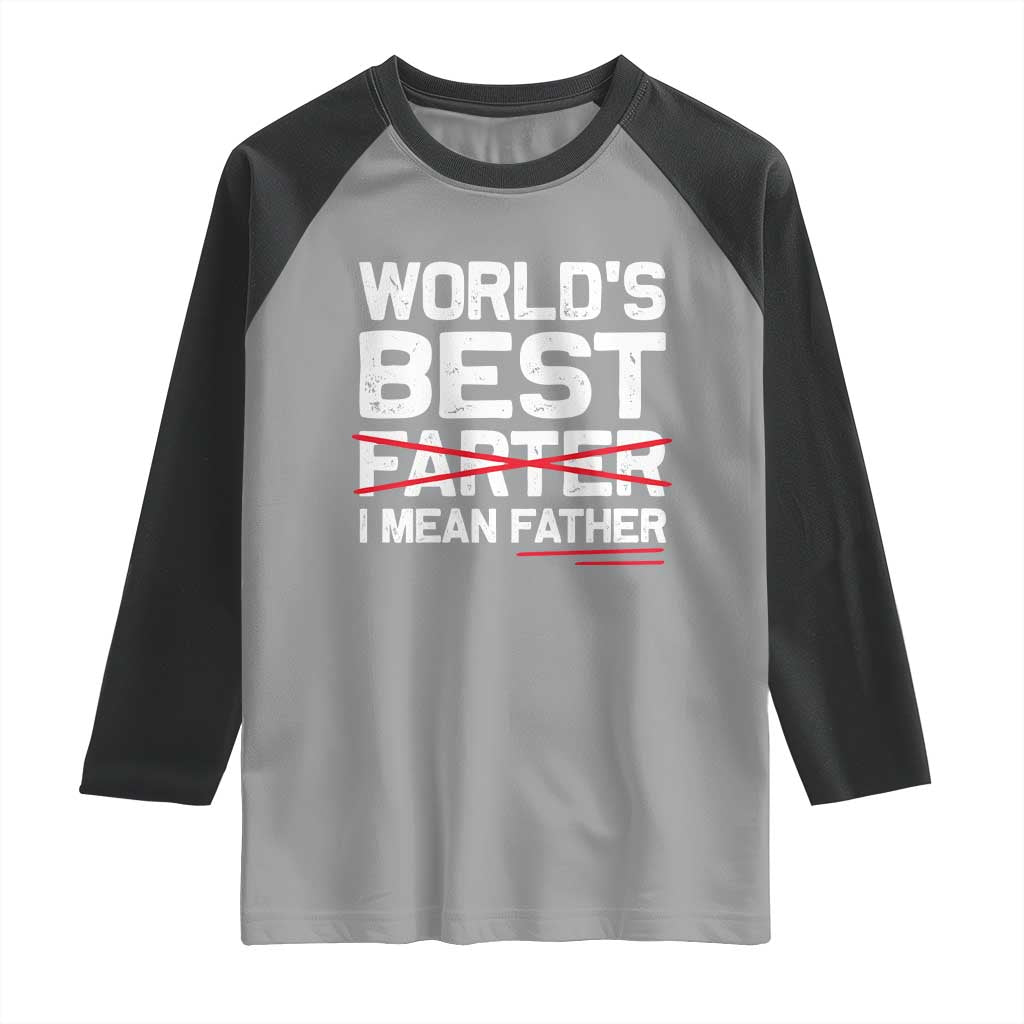 Retro World's Best Farter I Mean Father Raglan Shirt Funny Best Dad TS10 Sport Gray Black Print Your Wear