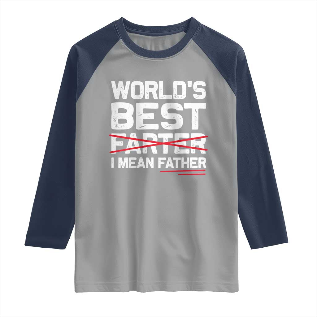Retro World's Best Farter I Mean Father Raglan Shirt Funny Best Dad TS10 Sport Gray Navy Print Your Wear