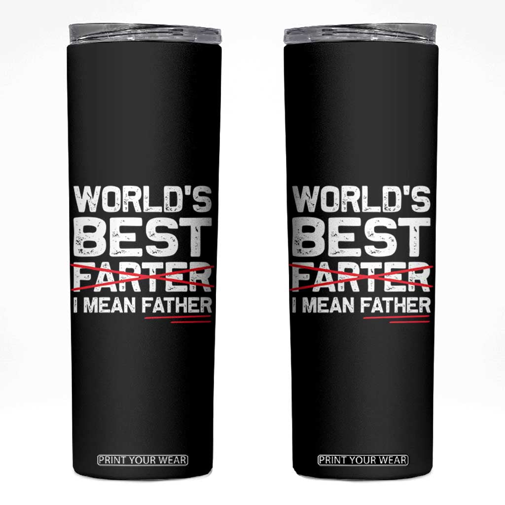 Retro World's Best Farter I Mean Father Skinny Tumbler Funny Best Dad TS10 Black Print Your Wear
