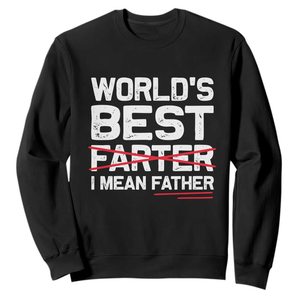 Retro World's Best Farter I Mean Father Sweatshirt Funny Best Dad TS10 Black Print Your Wear