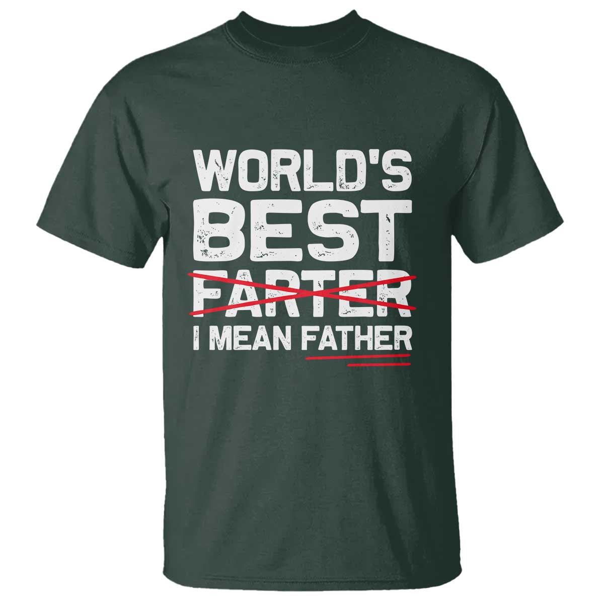 Retro World's Best Farter I Mean Father T Shirt Funny Best Dad TS10 Dark Forest Green Print Your Wear