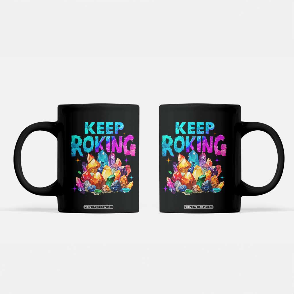 Rock Collector Coffee Mug Keep Rocking Geologist TS09 Black Print Your Wear