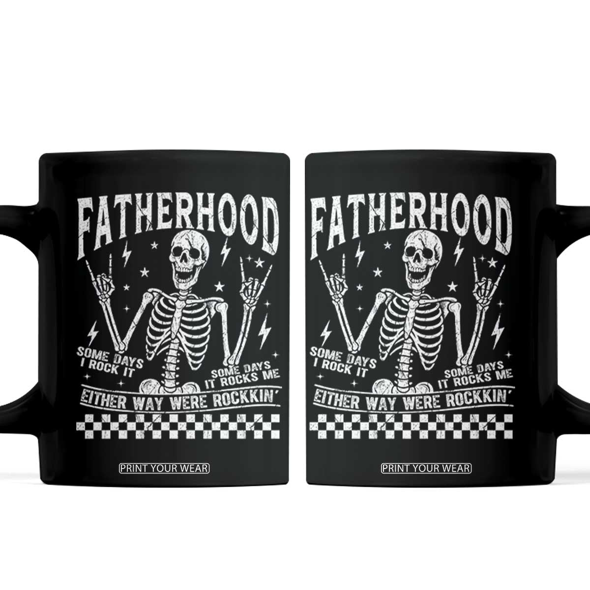 Rockin' Fatherhood Skeleton Coffee Mug Funny Dad Life Quote Gift for Fathers Day TS02 Black Print Your Wear