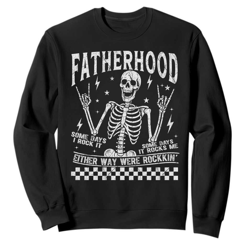 Rockin' Fatherhood Skeleton Sweatshirt Funny Dad Life Quote Gift for Fathers Day TS02 Black Print Your Wear