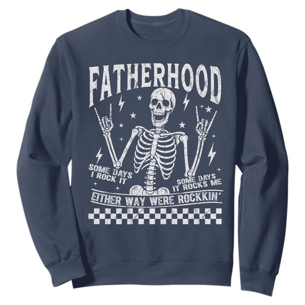 Rockin' Fatherhood Skeleton Sweatshirt Funny Dad Life Quote Gift for Fathers Day TS02 Navy Print Your Wear
