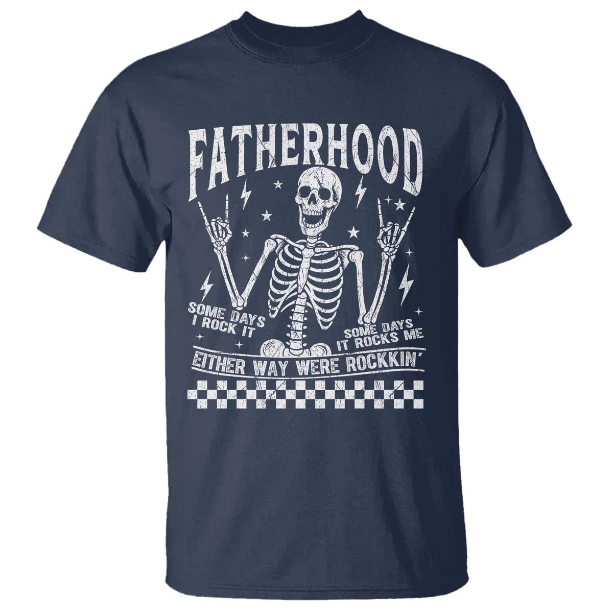 Rockin' Fatherhood Skeleton T Shirt Funny Dad Life Quote Gift for Fathers Day TS02 Navy Print Your Wear