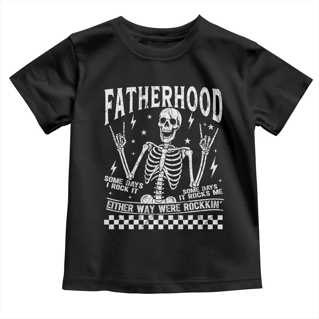 Rockin' Fatherhood Skeleton Toddler T Shirt Funny Dad Life Quote Gift for Fathers Day TS02 Black Print Your Wear
