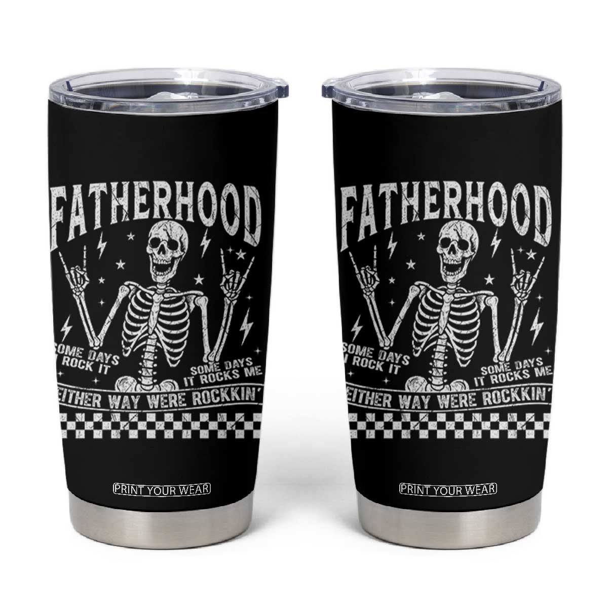 Rockin' Fatherhood Skeleton Tumbler Cup Funny Dad Life Quote Gift for Fathers Day TS02 Black Print Your Wear