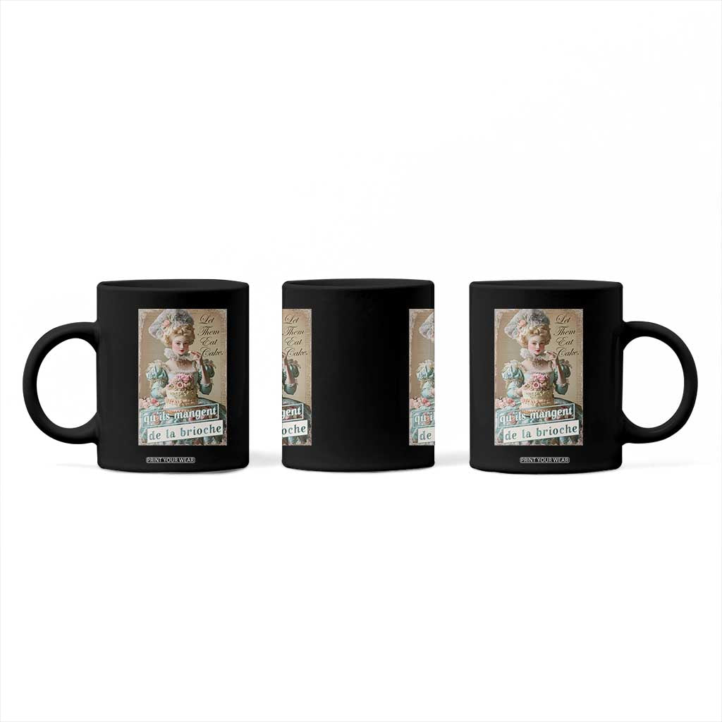Satirical Funny History Jokes Coffee Mug Let Them Eat Cake Marie Antoinette Queen of France TS09 Print Your Wear