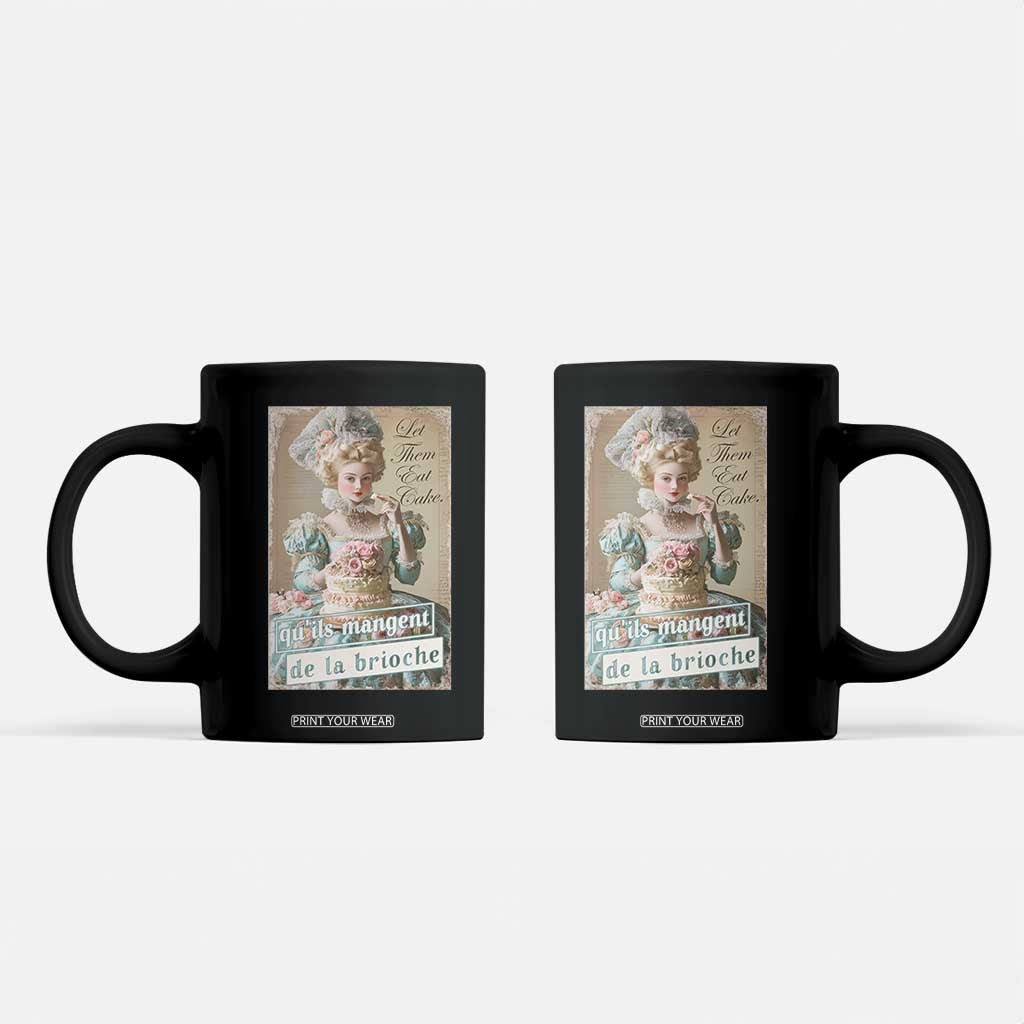 Satirical Funny History Jokes Coffee Mug Let Them Eat Cake Marie Antoinette Queen of France TS09 Black Print Your Wear
