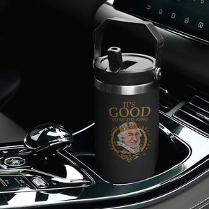 Satirical Funny History Jokes Flip Straw Tumbler It's Good To Be The King TS09 Print Your Wear