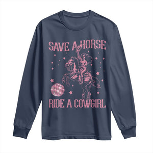 Save A Horse Ride A Cowgirl Long Sleeve Shirt Subtle Lesbian Cowgirl Western LGBTQ Pride Month TS10 Navy Print Your Wear