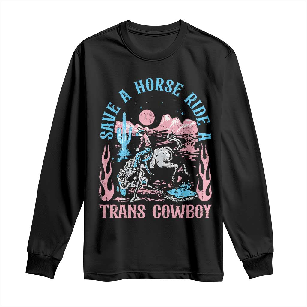 Save A Horse Ride A Trans Cowboy Long Sleeve Shirt Transgender Trans Pride LGBTQ TS10 Black Print Your Wear