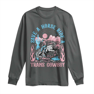 Save A Horse Ride A Trans Cowboy Long Sleeve Shirt Transgender Trans Pride LGBTQ TS10 Dark Heather Print Your Wear