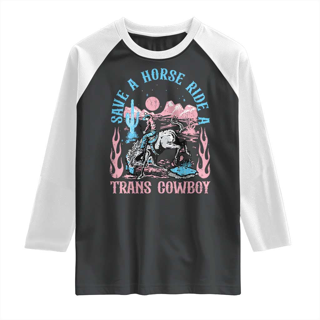 Save A Horse Ride A Trans Cowboy Raglan Shirt Transgender Trans Pride LGBTQ TS10 Black White Print Your Wear