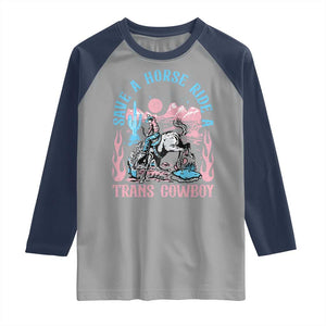 Save A Horse Ride A Trans Cowboy Raglan Shirt Transgender Trans Pride LGBTQ TS10 Sport Gray Navy Print Your Wear