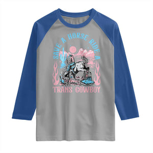 Save A Horse Ride A Trans Cowboy Raglan Shirt Transgender Trans Pride LGBTQ TS10 Sport Gray Royal Print Your Wear