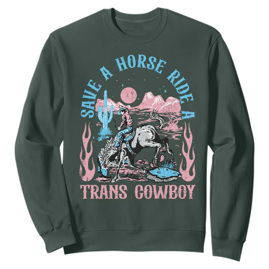 Save A Horse Ride A Trans Cowboy Sweatshirt Transgender Trans Pride LGBTQ TS10 Dark Forest Green Print Your Wear
