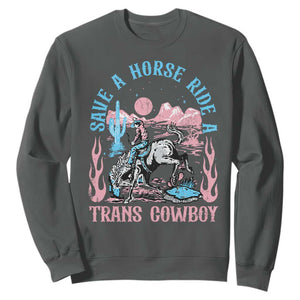 Save A Horse Ride A Trans Cowboy Sweatshirt Transgender Trans Pride LGBTQ TS10 Dark Heather Print Your Wear