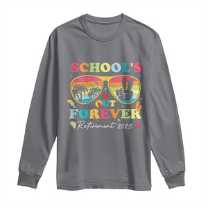 School's Out Forever Retired Teacher 2025 Long Sleeve Shirt Groovy Retirement TS10 Charcoal Print Your Wear