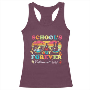 School's Out Forever Retired Teacher 2025 Racerback Tank Top Groovy Retirement TS10 Maroon Print Your Wear