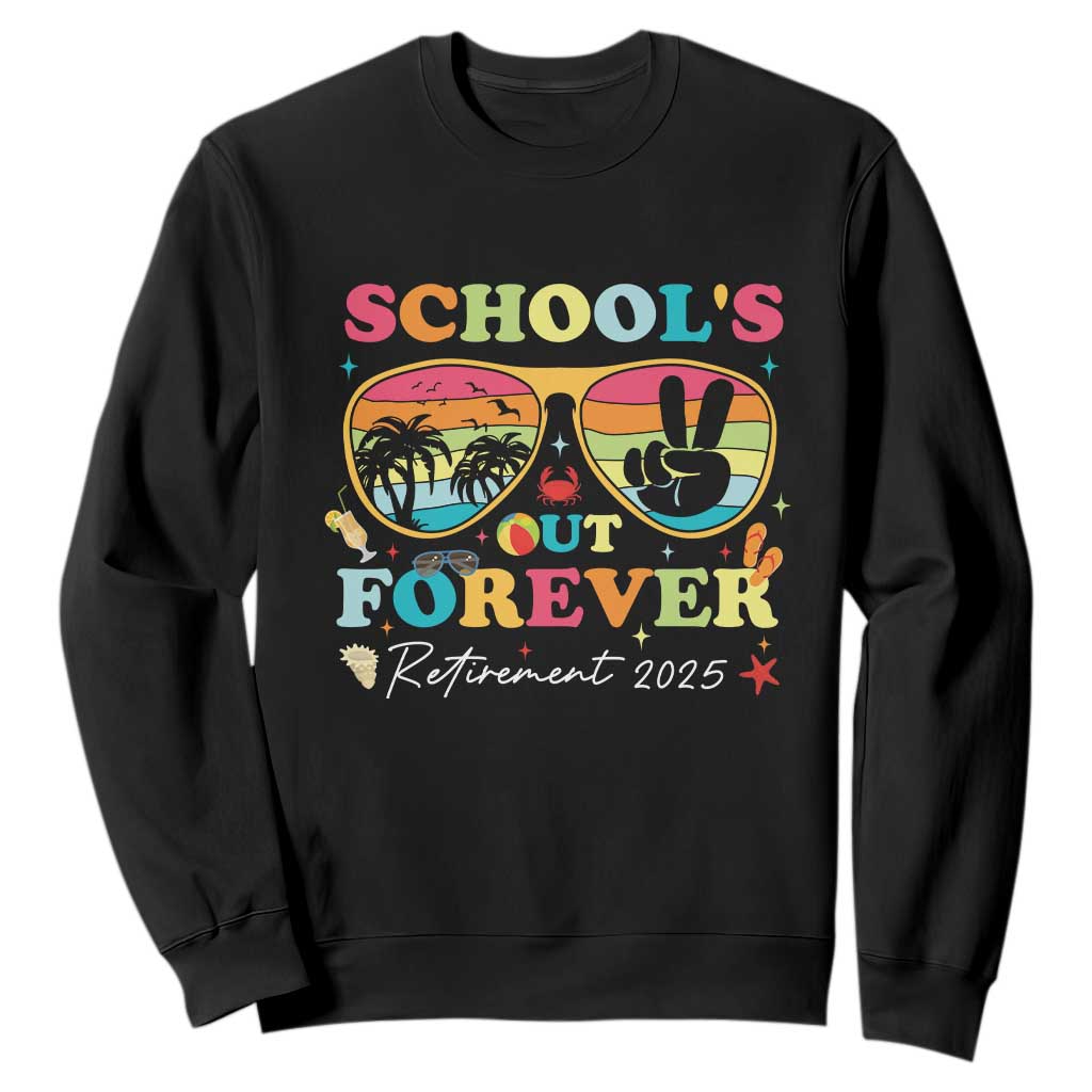 School's Out Forever Retired Teacher 2025 Sweatshirt Groovy Retirement TS10 Black Print Your Wear