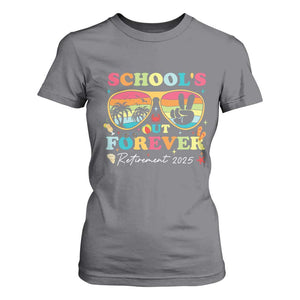 School's Out Forever Retired Teacher 2025 T Shirt For Women Groovy Retirement TS10 Charcoal Print Your Wear
