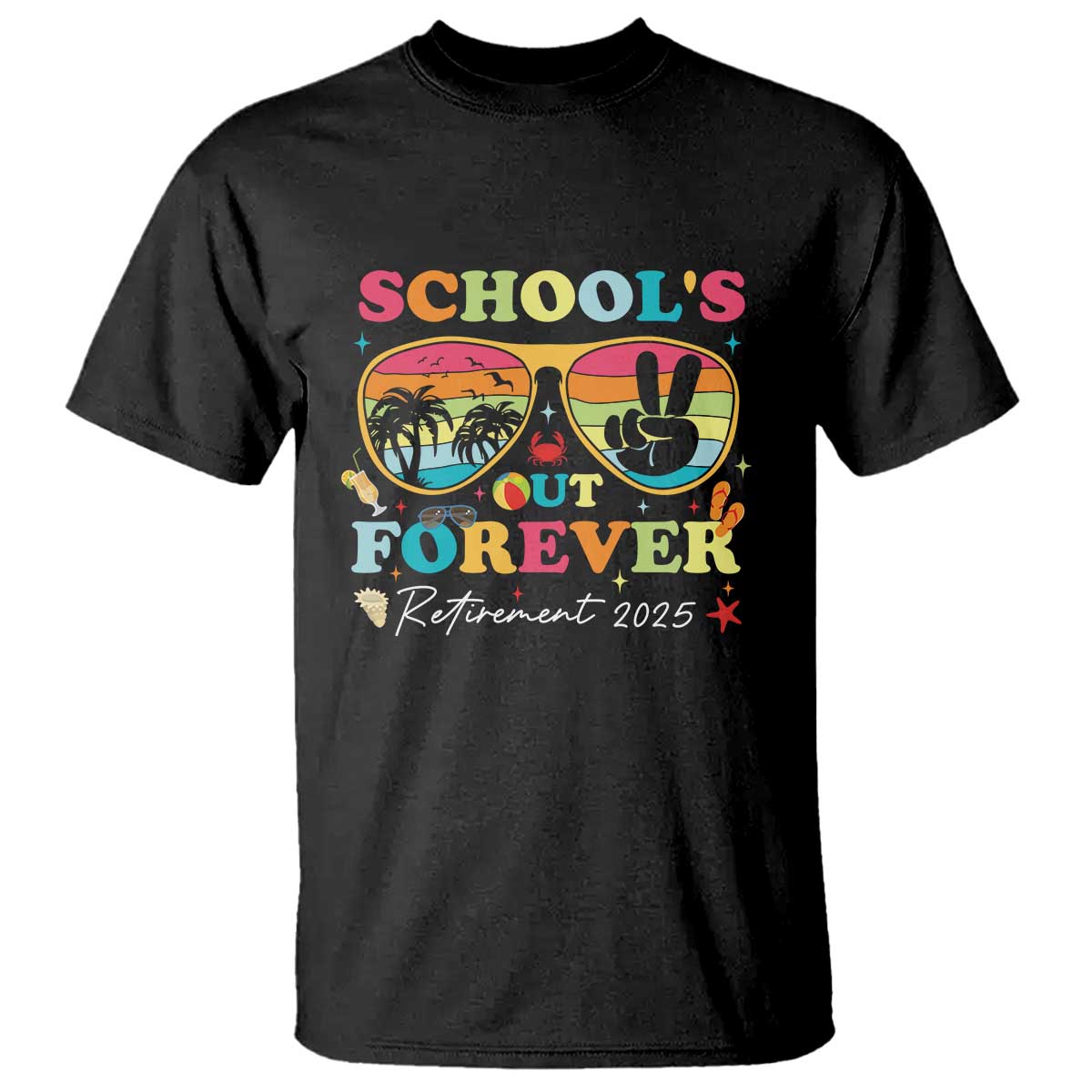 School's Out Forever Retired Teacher 2025 T Shirt Groovy Retirement TS10 Black Print Your Wear