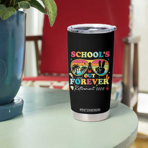 School's Out Forever Retired Teacher 2025 Tumbler Cup Groovy Retirement TS10 Print Your Wear