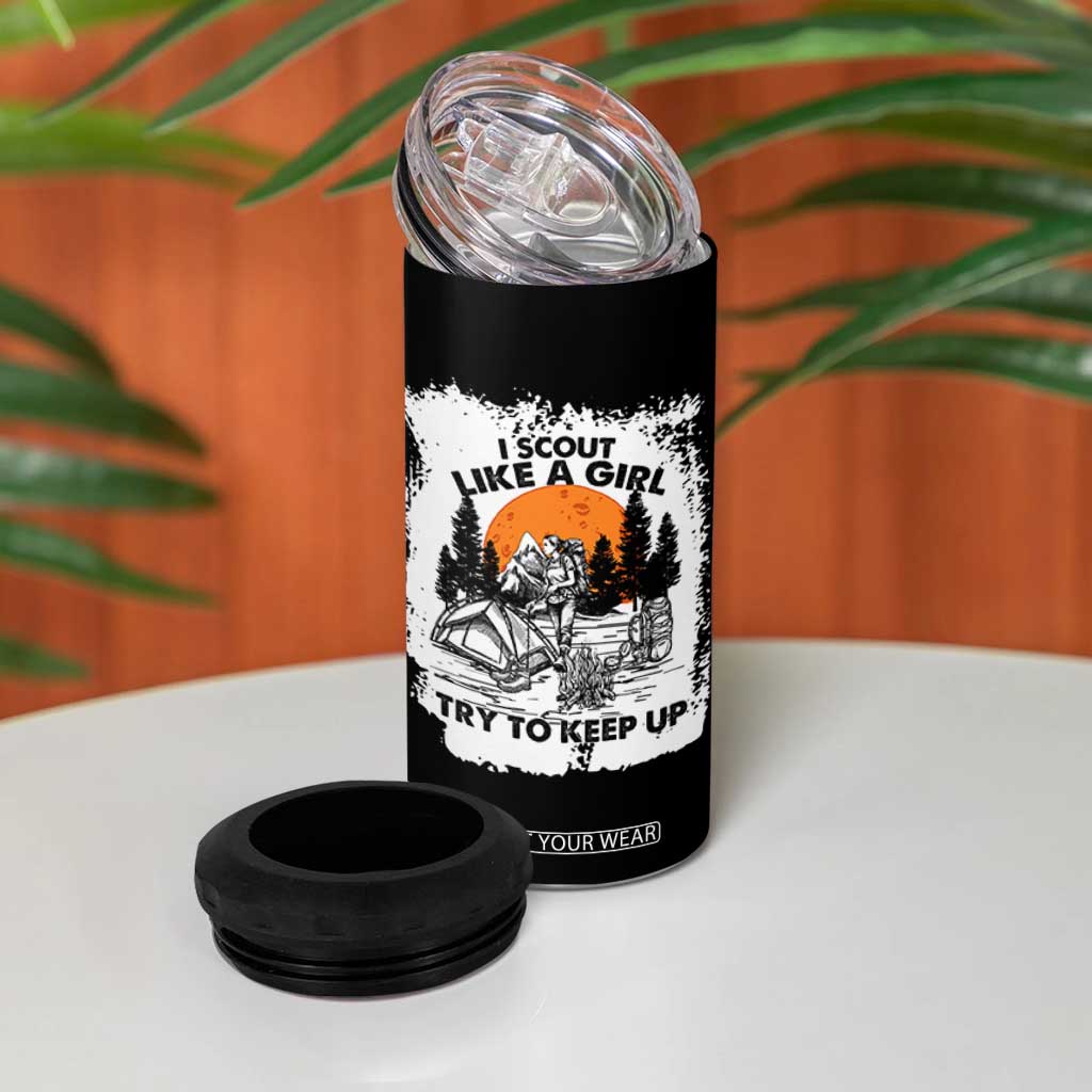 Scout Girl 4 in 1 Can Cooler Tumbler I Scout Like A Girl Try To Keep Up Hiking Camping Scouting Lovers TS02 Print Your Wear